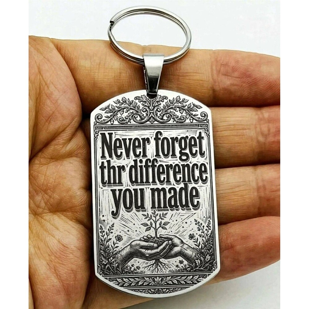 Never Forget The Difference You Made Stainless Keychain Reminder Art Tree Proud